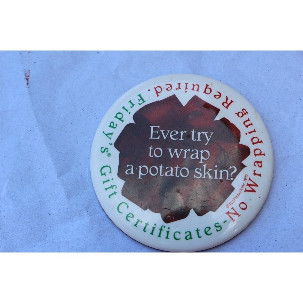 Fridays Original Potato Skin No Wrapping Required Button Pin 1995